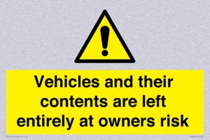 Vehicles and their contents are left entirely at owners risk